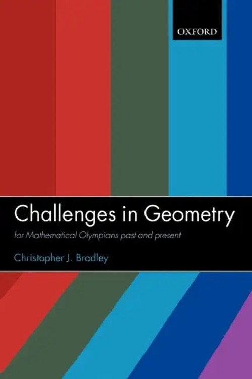 Challenges In Geometry by Christopher J. Bradley – Olympiad Geometry Book view 2