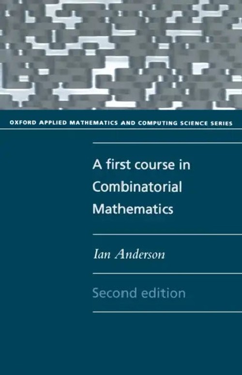 A First Course in Combinatorial Mathematics by Ian Anderson – OUP Oxford view 2