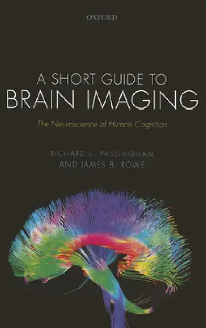 Buy Short Guide to Brain Imaging (English, Richard E. Passingham | James B. Rowe) — BookShops.in