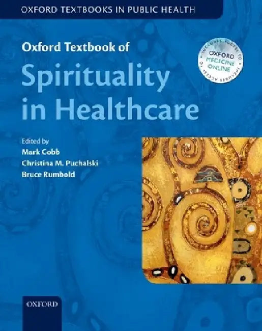 Buy Oxford Textbook of Spirituality in Healthcare (English, Mark Cobb | Christina M. Puchlaski | Bruce Rumbold) — BookShops.in