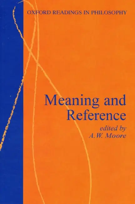 Meaning and Reference (English, David S. Moore | A. W. Moore)