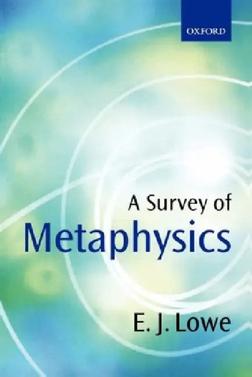 A Survey of Metaphysics by E. J. Lowe – Comprehensive Metaphysics Textbook view 2