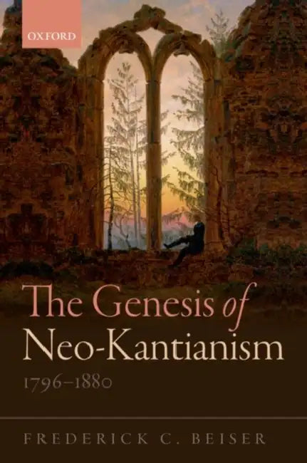 Buy Genesis of Neo-Kantianism 1796–1880 (English, Frederick C. Beiser) — BookShops.in