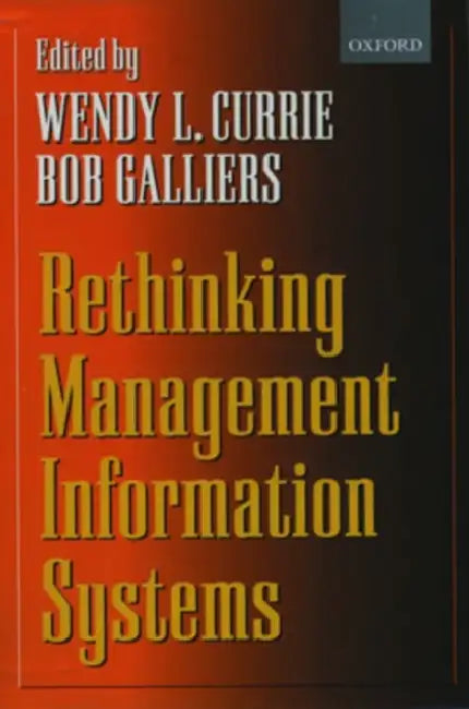 Buy Rethinking Management Information Systems | by Robert D. Galliers | Wendy L. Currie | Bob Galliers | OUP Oxford | by Robert D. Galliers | Wendy L. Currie | Bob Galliers | OUP Oxford | by Robert D. Galliers | Wendy L. Currie | Bob Galliers | OUP Oxford | by Robert D. Galliers | Wendy L. Currie | Bob Galliers | OUP Oxford | by Robert D. Galliers | Wendy L. Currie | Bob Galliers | OUP Oxford | by Robert D. Galliers | Wendy L. Currie | Bob Galliers | OUP Oxford | by Robert D. Galliers | Wendy L. Cur — BookShops.in