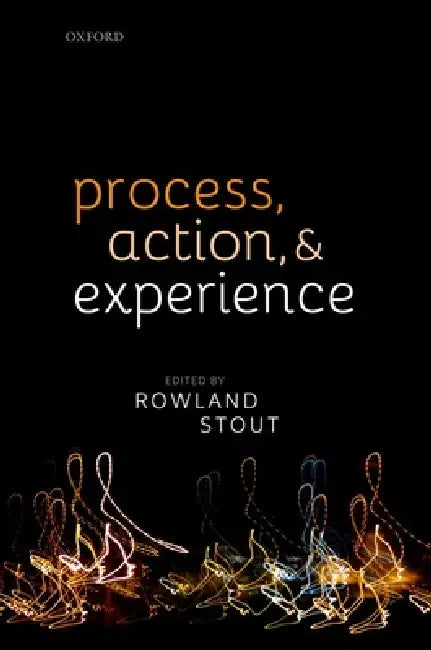 Process, Action, and Experience (English, Rowland Stout)