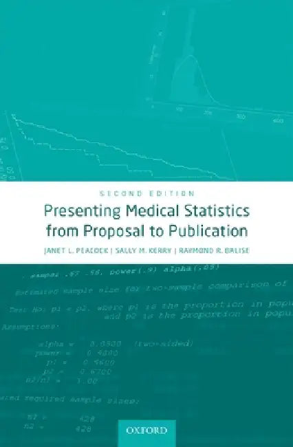 Presenting Medical Statistics from Proposal to Publication (English, Janet L. Peacock | Sally M. Kerry | Raymond R. Balise)
