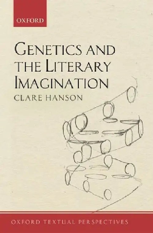 Genetics and the Literary Imagination by Clare Hanson – Oxford University Press view 2