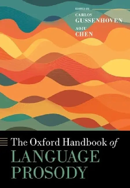 Buy The Oxford Handbook of Language Prosody (English, Carlos Gussenhoven | Aoju Chen) — BookShops.in