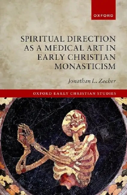 Buy Spiritual Direction as a Medical Art in Early Christian Monasticism | by Jonathan L. Zecher | Oxford University Press | by Jonathan L. Zecher | Oxford University Press | by Jonathan L. Zecher | Oxford University Press | by Jonathan L. Zecher | Oxford University Press | by Jonathan L. Zecher | Oxford University Press | by Jonathan L. Zecher | Oxford University Press | by Jonathan L. Zecher | Oxford University Press | by Jonathan L. Zecher | Oxford University Press | by Jonathan L. Zecher | Oxford — BookShops.in