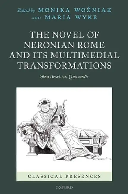 Buy The Novel of Neronian Rome and Its Multimedial Transformations (English, Monika Woźniak | Maria Wyke) — BookShops.in