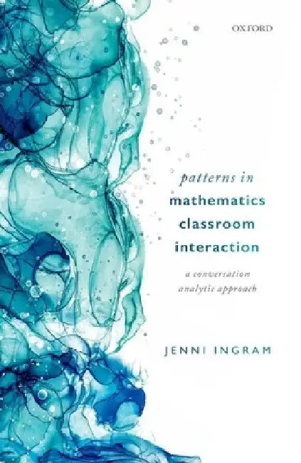 Patterns in Mathematics Classroom Interaction (English, Jenni Ingram)