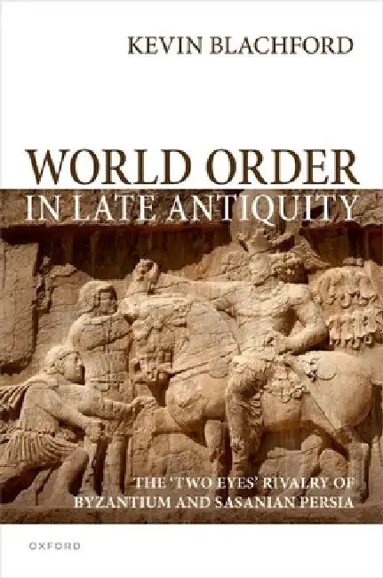 World Order in Late Antiquity (English, Kevin Blachford)