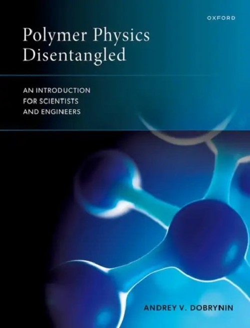 Polymer Physics Disentangled by Andrey V. Dobrynin – Oxford University Press view 2