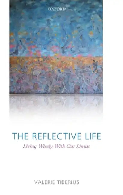 Buy The Reflective Life (English, Valerie Tiberius) — BookShops.in