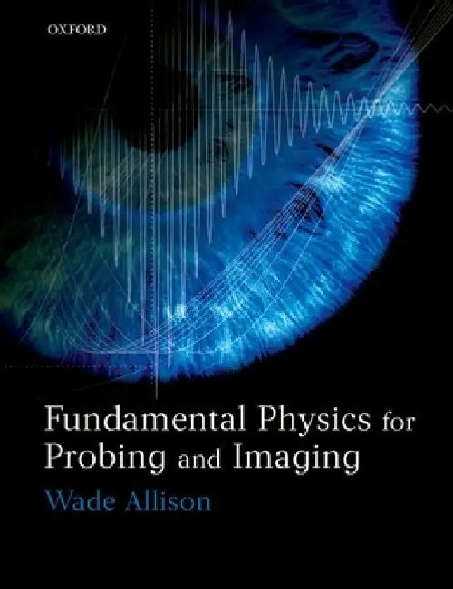 Fundamental Physics for Probing And Imaging – Wade Allison view 2