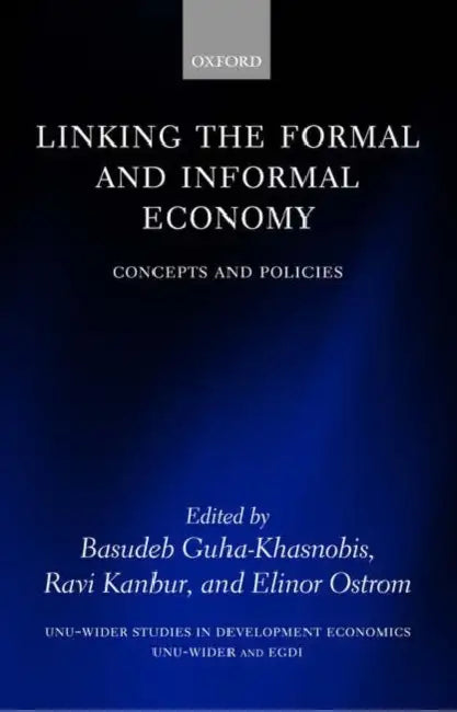 Linking the Formal and Informal Economy (English, Basudeb Guha-Khasnobis | Ravi Kanbur | Elinor Ostrom)