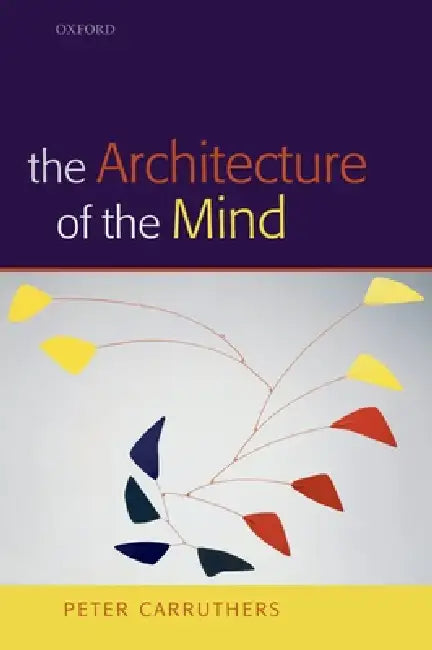 The Architecture of the Mind (English, Peter Carruthers)