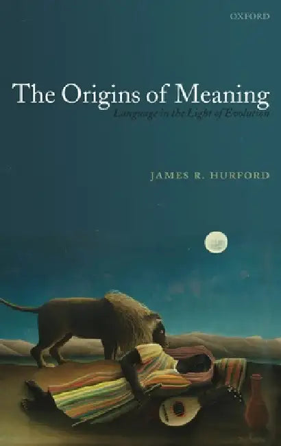 Buy The Origins of Meaning (English, James R. Hurford) — BookShops.in