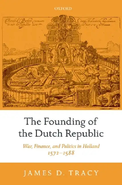 Buy The Founding of the Dutch Republic (English, James D. Tracy) — BookShops.in