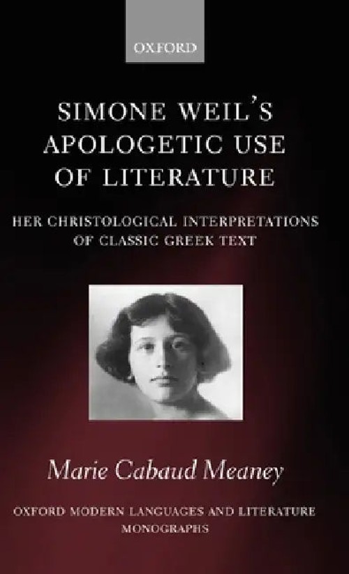Simone Weil's Apologetic Use of Literature: Her Christological Interpretation of Classic Greek Texts view 2