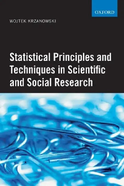 Statistical Principles and Techniques in Scientific and Social Research (English, Wojtek J. Krzanowski)