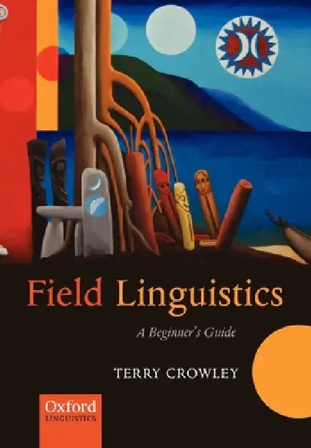Buy Field Linguistics (English, Terry Crowley | Nick Thieberger) — BookShops.in