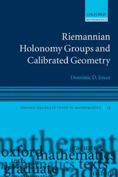 Riemannian Holonomy Groups and Calibrated Geometry – Dominic D. Joyce view 2