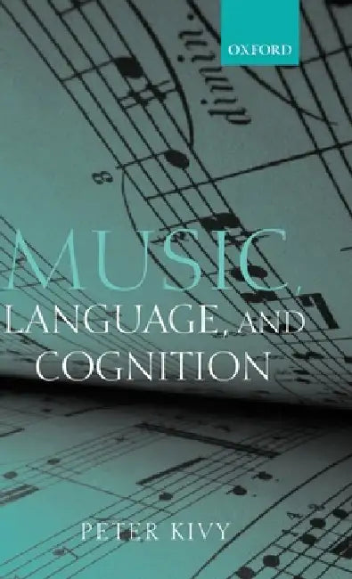 Buy Music, Language, and Cognition (English, Peter Kivy) — BookShops.in