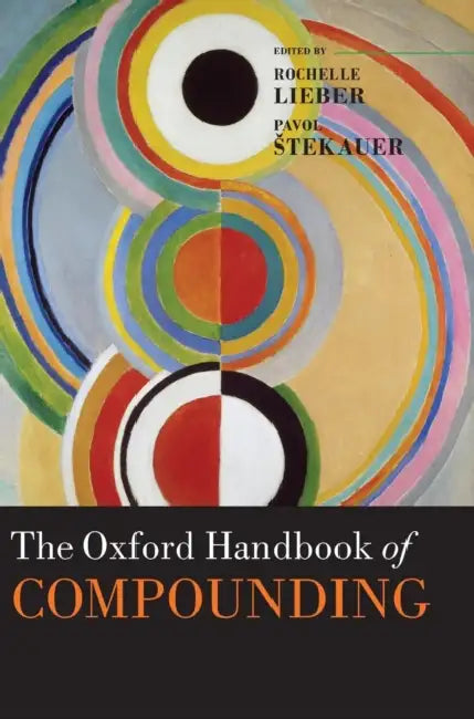 Oxford Handbook of Compounding (English, Rochelle Lieber | Pavol Stekauer)