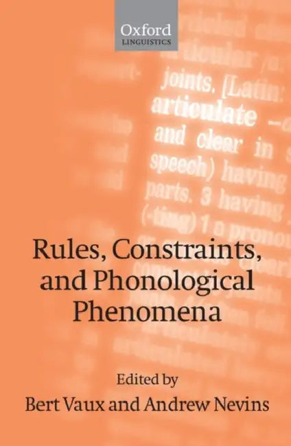 Buy Rules, Constraints, and Phonological Phenomena (English, Bert Vaux | Andrew Nevins) — BookShops.in