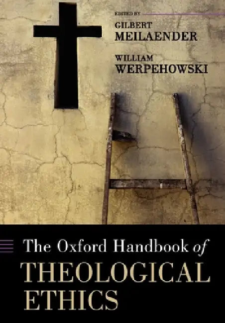 Buy The Oxford Handbook of Theological Ethics (English, Gilbert Meilaender | William Werpehowski) — BookShops.in