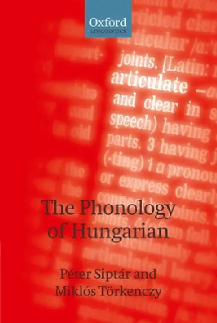 Buy The Phonology of Hungarian (English, Peter Siptar | Miklos Torkenczy) — BookShops.in