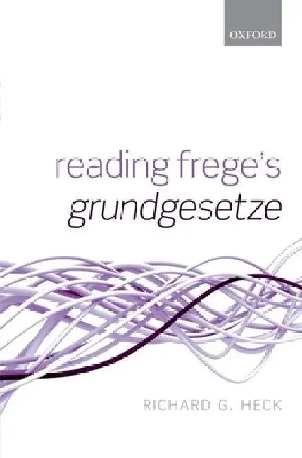 Reading Frege's Grundgesetze – Richard G. Heck Jr. view 2
