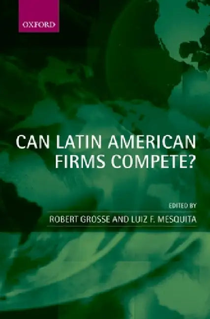 Buy Can Latin American Firms Compete? (English, Robert Grosse | Luiz F. Mesquita) — BookShops.in