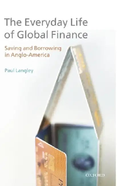 Everyday Life of Global Finance (English, Paul Langley)