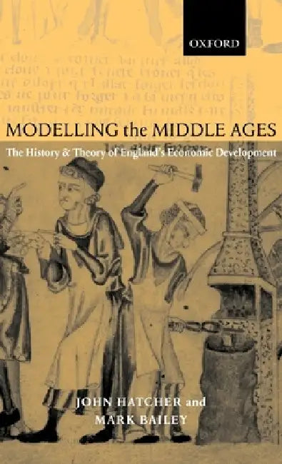 Buy Modelling the Middle Ages (English, John Hatcher | Mark Bailey) — BookShops.in