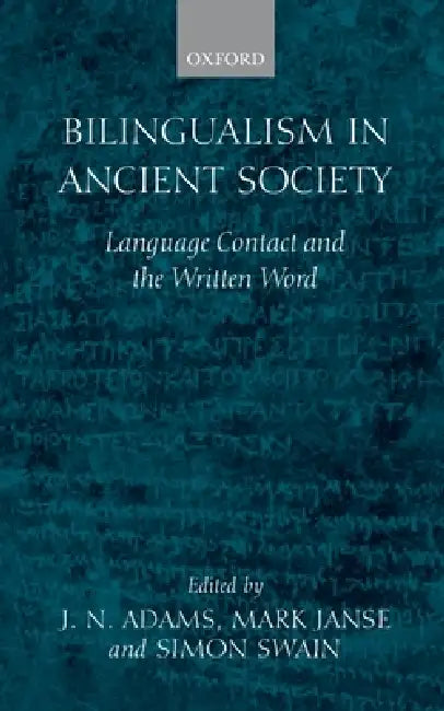 Buy Bilingualism in Ancient Society (English, J. N. Adams | M. Janse | S. Swain) — BookShops.in
