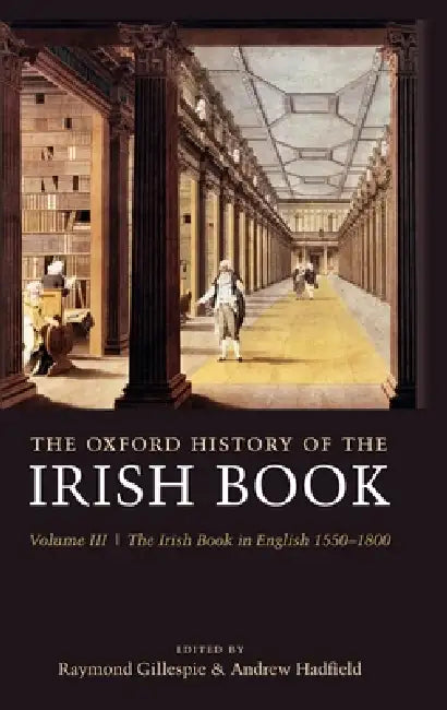 Buy The Oxford History of the Irish Book (English, Raymond Gillespie | Andrew Hadfield) — BookShops.in