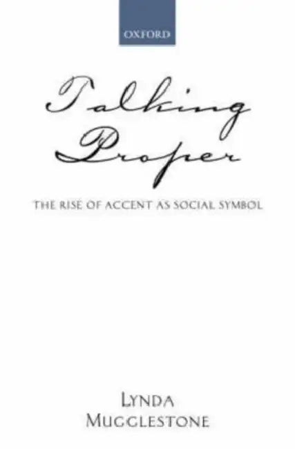 Talking Proper (English, Lynda Mugglestone)