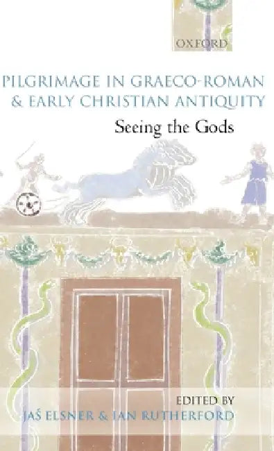 Buy Pilgrimage in Graeco-Roman and Early Christian Antiquity (English, Jas' Elsner | Ian Rutherford) — BookShops.in