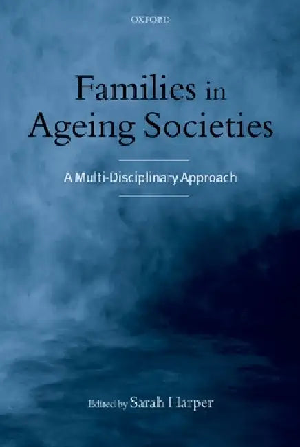 Families in Ageing Societies (English, Sarah Harper)