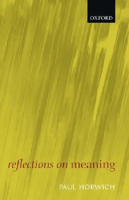 Buy Reflections on Meaning (English, Paul Horwich) — BookShops.in