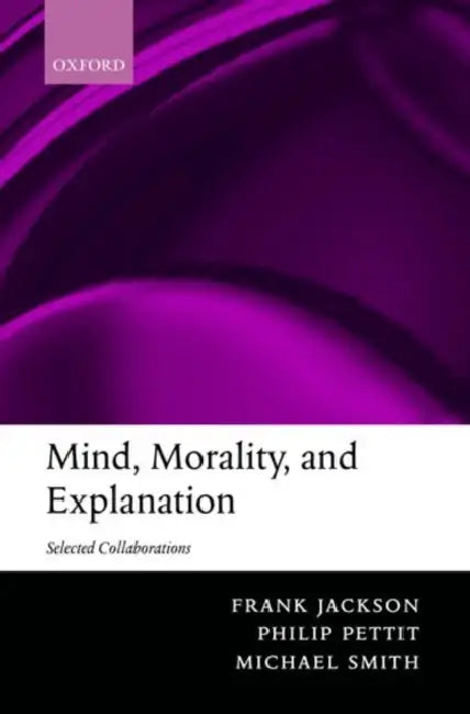Mind, Morality, and Explanation (English, Frank Jackson | Philip Pettit | Michael Smith)