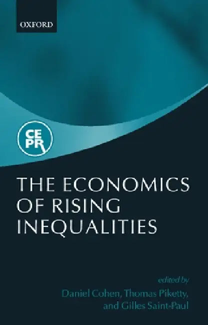 The Economies of Rising Inequalities (English, Daniel Cohen | Thomas Piketty | Gilles Saint-Paul)