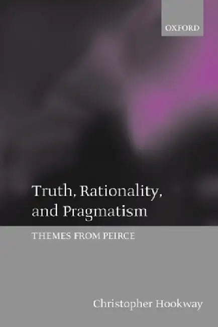 Buy Truth, Rationality, and Pragmatism (English, Christopher Hookway) — BookShops.in