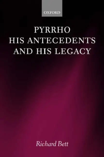 Buy Pyrrho, His Antecedents, and His Legacy (English, Richard Bett) — BookShops.in