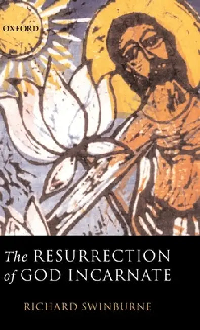 The Resurrection of God Incarnate (English, Richard Swinburne)
