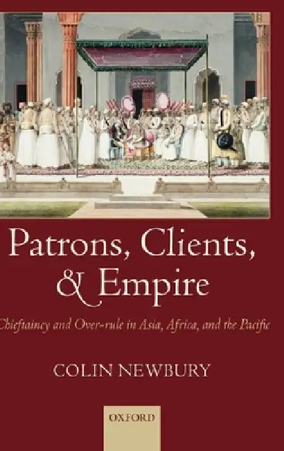 Buy Patrons, Clients, and Empire (English, Colin Newbury | C. W. Newbury) — BookShops.in