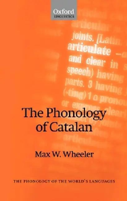 The Phonology of Catalan (English, Max W. Wheeler)