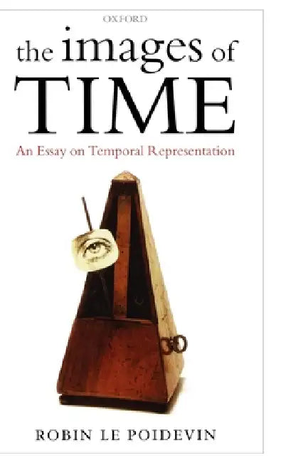 The Images of Time (English, Robin Le Poidevin)